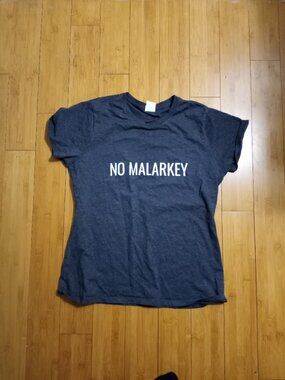 No Malarkey" t-shirt
